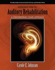 Introduction to Auditory Rehabilitation: A Contemporary Issues Approach (Allyn & Bacon Communication Sciences and Disorders) By Carole Johnson Cover Image