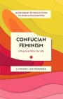 Confucian Feminism: A Practical Ethic for Life Cover Image