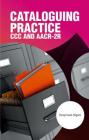 Cataloguing Practice CCC and AACR2R By Deepmala Nigam Cover Image