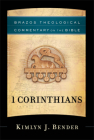 1 Corinthians (Brazos Theological Commentary on the Bible) By Kimlyn J. Bender, R. Reno (Editor), Robert Jenson (Editor) Cover Image