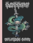 Tattoo Coloring Book: A Coloring Book For Adult Relaxation With Beautiful Modern Tattoo Designs Such As Sugar Skulls, Guns, Roses and More! By Tattoos Coloring Pages Cover Image