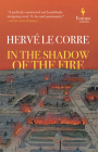 In the Shadow of the Fire By Hervé Le Corre, Tina Kover (Translator) Cover Image