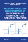 Modeling, Simulation, and Optimization of Supercritical and Subcritical Fluid Extraction Processes Cover Image