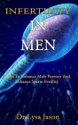 Infertility in Men: Ways To Enhance Male Potency And Enhance Sperm Fertility By Lysa Jason Cover Image