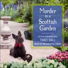 Murder in a Scottish Garden By Traci Hall, Beverley A. Crick (Read by) Cover Image
