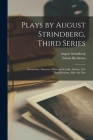 Plays by August Strindberg, Third Series: Swanwhite, Simoom, Debit and Credit, Advent, The Thunderstorm, After the Fire By August 1849-1912 Strindberg, Edwin 1866-1951 Björkman (Created by) Cover Image