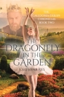 The Dragonfly in The Garden: Book Two By Josephyna Ries Cover Image