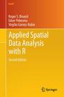 Applied Spatial Data Analysis with R (Use R! #10) By Roger S. Bivand, Edzer Pebesma, Virgilio Gómez-Rubio Cover Image