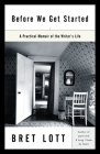 Before We Get Started: A Practical Memoir of the Writer's Life By Bret Lott Cover Image