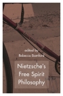 Nietzsche's Free Spirit Philosophy By Rebecca Bamford (Editor) Cover Image