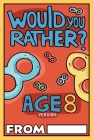 Would You Rather Age 8 Version By Billy Chuckle Cover Image