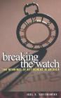 Breaking the Watch: The Meanings of Retirement in America By Joel S. Savishinsky Cover Image