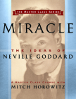 Miracle (Master Class Series): The Ideas of Neville Goddard By Mitch Horowitz Cover Image