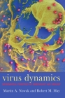 Virus Dynamics: Mathematical Principles of Immunology and Virology By Martin A. Nowak, Robert May Cover Image