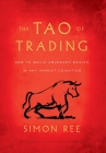 The Tao of Trading: How to Build Abundant Wealth in Any Market Condition Cover Image