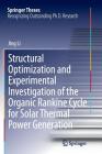 Structural Optimization and Experimental Investigation of the Organic Rankine Cycle for Solar Thermal Power Generation (Springer Theses) By Jing Li Cover Image