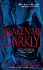 Awaken Me Darkly By Gena Showalter Cover Image