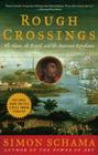 Rough Crossings: The Slaves, the British, and the American Revolution By Simon Schama Cover Image