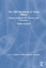 The Ves Handbook of Visual Effects: Industry Standard Vfx Practices and Procedures By Jeffrey Okun Ves (Editor), Susan Zwerman Ves (Editor) Cover Image