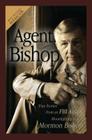 Agent Bishop: True Stories from an FBI Agent Moonlighting as a Mormon Bishop By Mike McPheters Cover Image