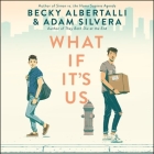 What If It's Us Lib/E By Becky Albertalli, Adam Silvera, Noah Galvin (Read by) Cover Image