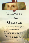 Travels with George: In Search of Washington and His Legacy By Nathaniel Philbrick Cover Image