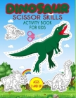 Dinosaur Scissor Skills Activity Book For Kids: A Fun Cutting Practice Activity Workbook for Preschoolers and Kids By Susan Gusman Cover Image