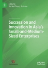 Succession and Innovation in Asia's Small-And-Medium-Sized Enterprises Cover Image