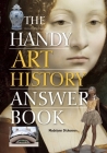 The Handy Art History Answer Book (Handy Answer Books) By Madelynn Dickerson Cover Image