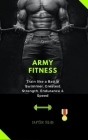 Army Fitness: Train like a Battle Swimmer. Greatest Strength, Endurance & Speed By Caption Tokyo Cover Image