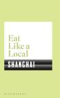 Eat Like a Local SHANGHAI Cover Image