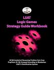 LSAT Logic Games Strategy Guide Workbook: All 80 Analytical Reasoning Problem Sets from Preptests 21-40, Grouped According to Manhattan LSAT's Classif Cover Image