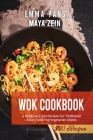 Wok Cookbook: 4 Books In 1: 300 Recipes For Traditional Asian Food And Vegetarian Dishes By Maya Zein, Emma Yang Cover Image