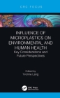 Influence of Microplastics on Environmental and Human Health: Key Considerations and Future Perspectives Cover Image