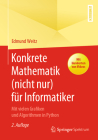 Konkrete Mathematik (Nicht Nur) Für Informatiker: Mit Vielen Grafiken Und Algorithmen in Python By Edmund Weitz Cover Image