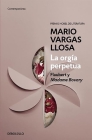 La orgía perpetua / The Perpetual Orgy: Flaubert and Madame Bovary By Mario Vargas Llosa Cover Image