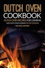 Dutch Oven Cookbook - Dutch Oven Recipes for Camping: Easy Dutch Oven Cooking for the Outdoor By Rachael Rayner Cover Image