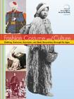 Fashion, Costume, and Culture: Clothing, Headwear, Body Decorations, and Footwear Through the Ages By Sara Pendergast, Tom Pendergast, Sarah Hermsen (Editor) Cover Image
