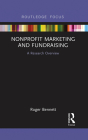 Nonprofit Marketing and Fundraising: A Research Overview (State of the Art in Business Research) By Roger Bennett Cover Image