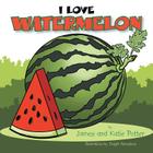 I Love Watermelon Cover Image