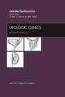 Erectile Dysfunction, an Issue of Urologic Clinics: Volume 38-2 (Clinics: Internal Medicine #38) By Culley Carson Cover Image