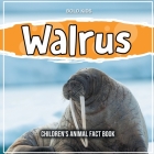 Walrus: Children's Animal Fact Book By Bold Kids Cover Image