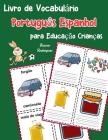 Livro de Vocabulário Português Espanhol para Educação Crianças: Livro infantil para aprender 200 Português Espanhol palavras básicas Cover Image
