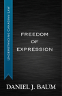 Freedom of Expression (Understanding Canadian Law #2) By Daniel J. Baum Cover Image