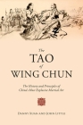 The Tao of Wing Chun: The History and Principles of China's Most Explosive Martial Art Cover Image