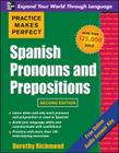 Practice Makes Perfect: Spanish Pronouns and Prepositions By Dorothy Richmond Cover Image