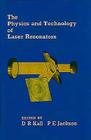 The Physics and Technology of Laser Resonators By Denis Hall Cover Image