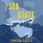 Sea State: A Memoir By Tabitha Lasley, Billie Fulford-Brown (Read by) Cover Image