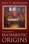 Eucharistic Origins, Revised Edition Cover Image
