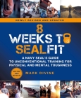 8 Weeks to SEALFIT: A Navy SEAL's Guide to Unconventional Training for Physical and Mental Toughness-Revised Edition Cover Image